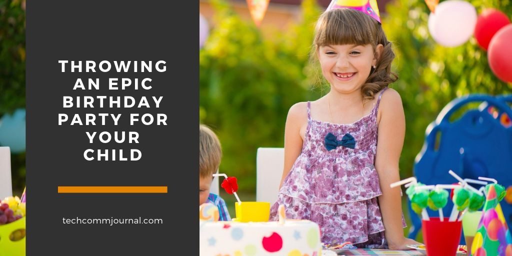 Throwing an Epic Birthday Party for Your Child