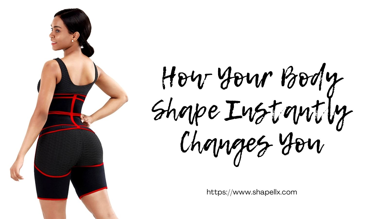 How Your Body Shape Instantly Changes You
